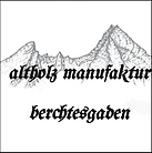 Altholz Manufaktur Berchtesgaden